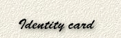   Identity card  